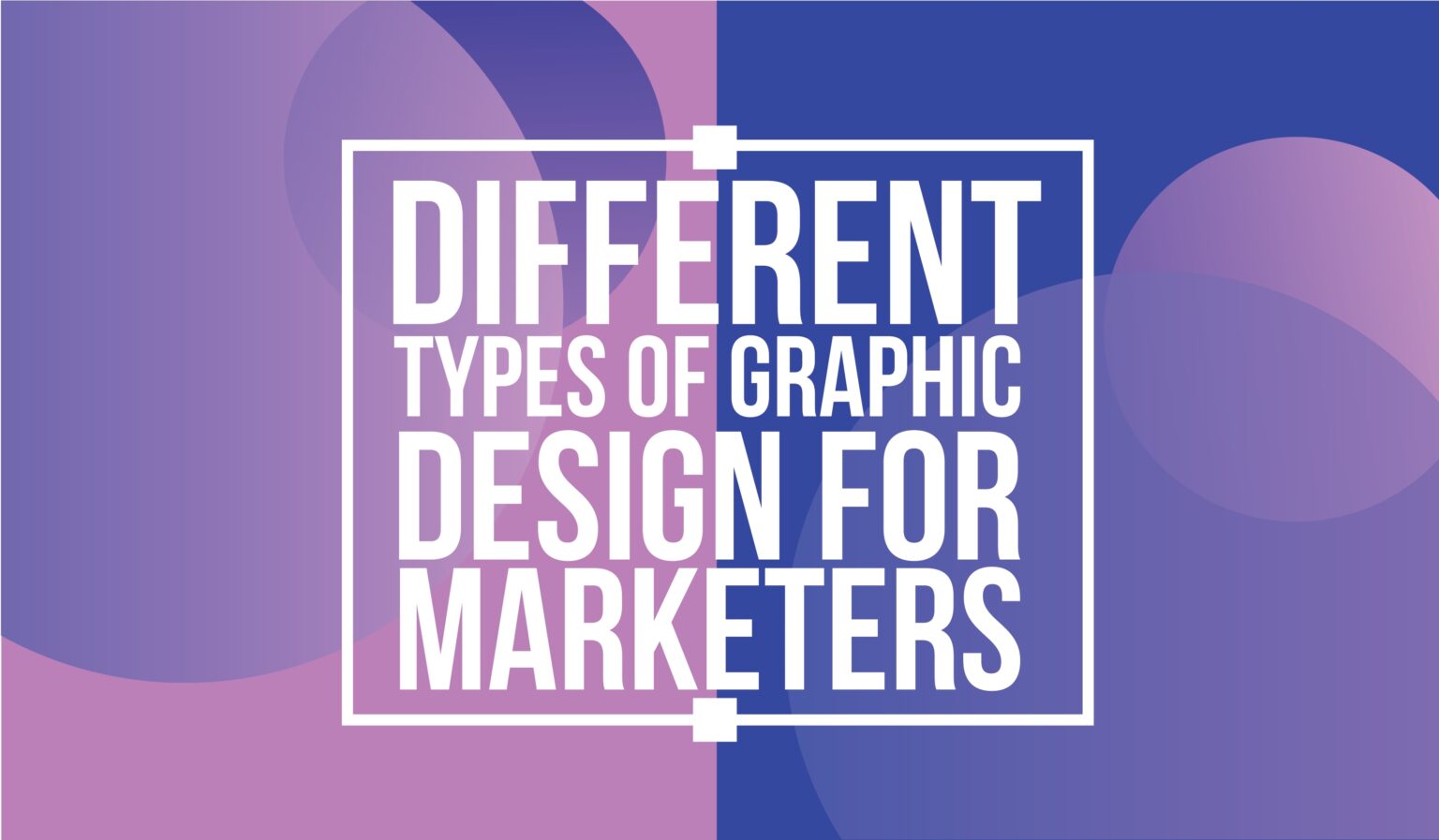Approachable Graphics Types Of Graphic Design A Marketer Must Know - TheTechLabs